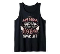 My Mom Isn'T Here But Her Love Never Left Camiseta sin Mangas