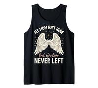 My Mom Isn'T Here But Her Love Never Left Camiseta sin Mangas