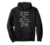 My Mom Isn'T Here But Her Love Never Left Memorial Sudadera con Capucha