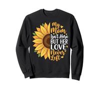 My Mom Isn'T Here But Her Love Never Left Sudadera