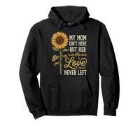 My Mom Isn'T Here But Her Love Never Left Sudadera con Capucha