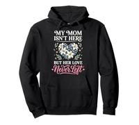 My Mom Isn'T Here But Her Love Never Left Sudadera con Capucha