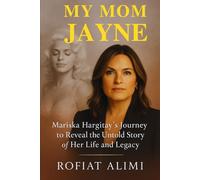 My Mom Jayne: Mariska Hargitay’s Journey to Reveal the Untold Story of Her Life and Legacy.