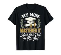 My Mom Mastered It and She Did It For Me Camiseta