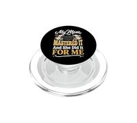 My Mom Mastered It and She Did It For Me PopSockets PopGrip para MagSafe