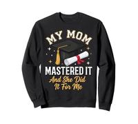 My Mom Mastered It and She Did It For Me Sudadera