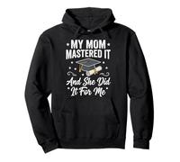My Mom Mastered It and She Did It For Me Sudadera con Capucha