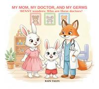MY MOM MY DOCTOR AND MY GERMS