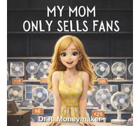 My Mom Only Sells Fans (Inappropriate Children's Stories)