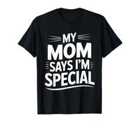 My Mom Says I'm Special Funny Quote For Daughters and Sons Camiseta