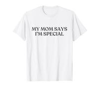 My Mom Says I'm Special Shirt Y2K Aesthetic Trendy Camiseta