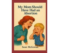 My Mom Should Have Had an Abortion: Stories for the Horribly Sane (Punk Song)