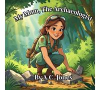 My Mom, the Archaeologist