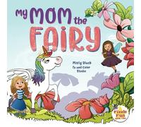My Mom the Fairy: 2 (Fizzle Fun)