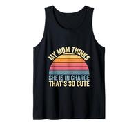 My Mom Thinks She Is In Charge That's So Cute ------ Camiseta sin Mangas