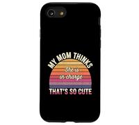 My Mom Thinks She Is In Charge That's So Cute - Carcasa para iPhone SE (2020) / 7/8