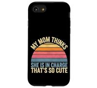 My Mom Thinks She Is In Charge That's So Cute ------ Carcasa para iPhone SE (2020) / 7 / 8