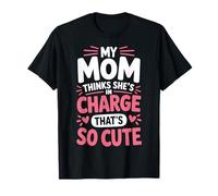 My Mom Thinks She's In Charge That's So Cute Niño Pequeño Camiseta