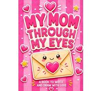 My Mom Through my Eyes: An uppercase activity book to complete and personalize. A unique gift for Mother’s Day, birthdays, and special occasions. (My special people)
