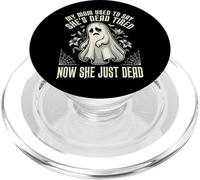 My Mom Used To Say She's Dead Tired Now She Just Dead PopSockets PopGrip para MagSafe