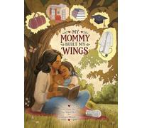 MY MOMMY BUILT MY WINGS: A Story About the Love That Helped Me Fly