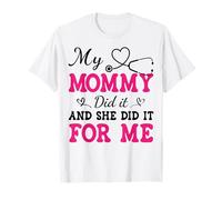 My Mommy Did It And She Did It For Me Enfermera Graduación Mamá Camiseta