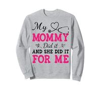 My Mommy Did It and She Did It For Me Enfermera Graduación Mamá Sudadera