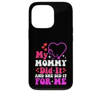 My Mommy Did It and She Did It For Me Mamá Enfermera Graduación Carcasa para iPhone 13 Pro