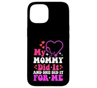 My Mommy Did It and She Did It For Me Mamá Enfermera Graduación Carcasa para iPhone 15