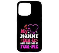 My Mommy Did It and She Did It For Me Mamá Enfermera Graduación Carcasa para iPhone 15 Pro MAX