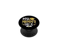 My Mommy Did It Graduated 2026 Proud Children Graduation PopSockets PopGrip Adhesivo