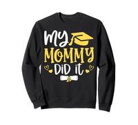 My Mommy Did It Graduated 2026 Proud Children Graduation Sudadera