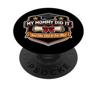 My Mommy Did It Graduated Mom Orgulloso Niño Madre PopSockets PopGrip Adhesivo