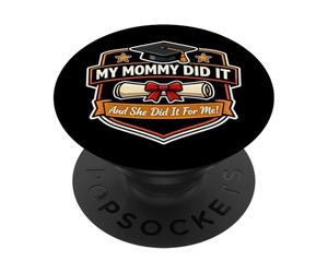 My Mommy Did It Graduated Mom Orgulloso Niño Madre PopSockets PopGrip Adhesivo