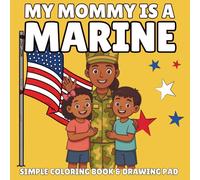 My Mommy is a Marine: A Patriotic Coloring Book for Kids Celebrating Strong Moms in the Military (Our People at Work Coloring Books)