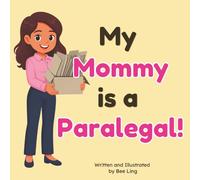 My Mommy is a Paralegal!: An Educational Picture Book About the Legal Professionals Who Help Attorneys Prepare Every Legal Case (The Beeling Hive: Law (Careers for Kids Ages 2-6))