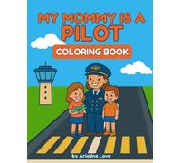 My Mommy Is a Pilot: A coloring book for kids (My Mommy Is… - Career Coloring Books)