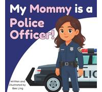 My Mommy Is A Police Officer!: An Educational Children's Picture Book That Celebrates Real Community Helper Careers (The Beeling Hive: Community Helpers (Careers for Kids Ages 2-6))