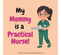My Mommy is a Practical Nurse!: Children’s nurse picture book that teaches about real medical careers. Perfect for inspiring curious kids who love ... Club: Nurses (Careers for Kids Ages 2-6))