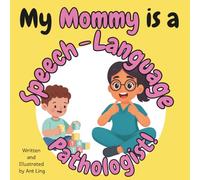 My Mommy Is A Speech-Language Pathologist!: Educational Children’s Picture Book About Real Medical Careers In Allied Healthcare Professions (The ... Professionals (Careers for Kids Ages 2-6))