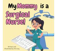 My Mommy is a Surgical Nurse!: Children’s nurse picture book that teaches about real medical careers. Perfect for inspiring curious kids who love ... Club: Nurses (Careers for Kids Ages 2-6))