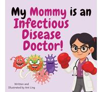 My Mommy is an Infectious Disease Doctor!: Educational children’s doctor picture book about real medical careers. Perfect for curious kids who love ... Club: Doctors (Careers for Kids Ages 2-6))