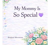 My Mommy Is So Special