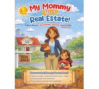 My Mommy Sells Real Estate!: A Story-Based Coloring Book Just for Kids Ages 3-8