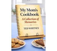 My Mom's Cookbook: A Collection of Memories