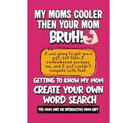 MY MOMS COOLER THEN YOUR MOM BRUH!: CREATE YOUR OWN WORD SEARCH