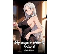 My mom's elderly friend: Sexy Erotic Stories for Adults Illustrated with Hentai Images - Naked Pictures: 343