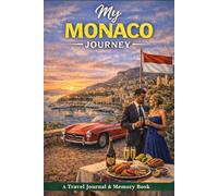 My Monaco Journey: A Travel Journal for Riviera Views, Elegant Streets & Personal Memories