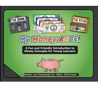 My Money ABCs!: A Fun and Friendly Introduction to Money Concepts for Young Learners (GreatCents Financial Basics)