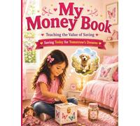 My Money Book: A Girl's Keepsake for Saving Money, Setting Goals and Creating Precious Memories